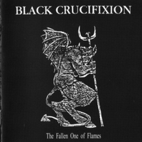 Black Crucifixion "The Fallen One of Flames" CD