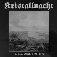 Kristallnacht "In Praise of War 2000-2002" LP