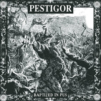 Pestigor "Baptized In Pus" LP